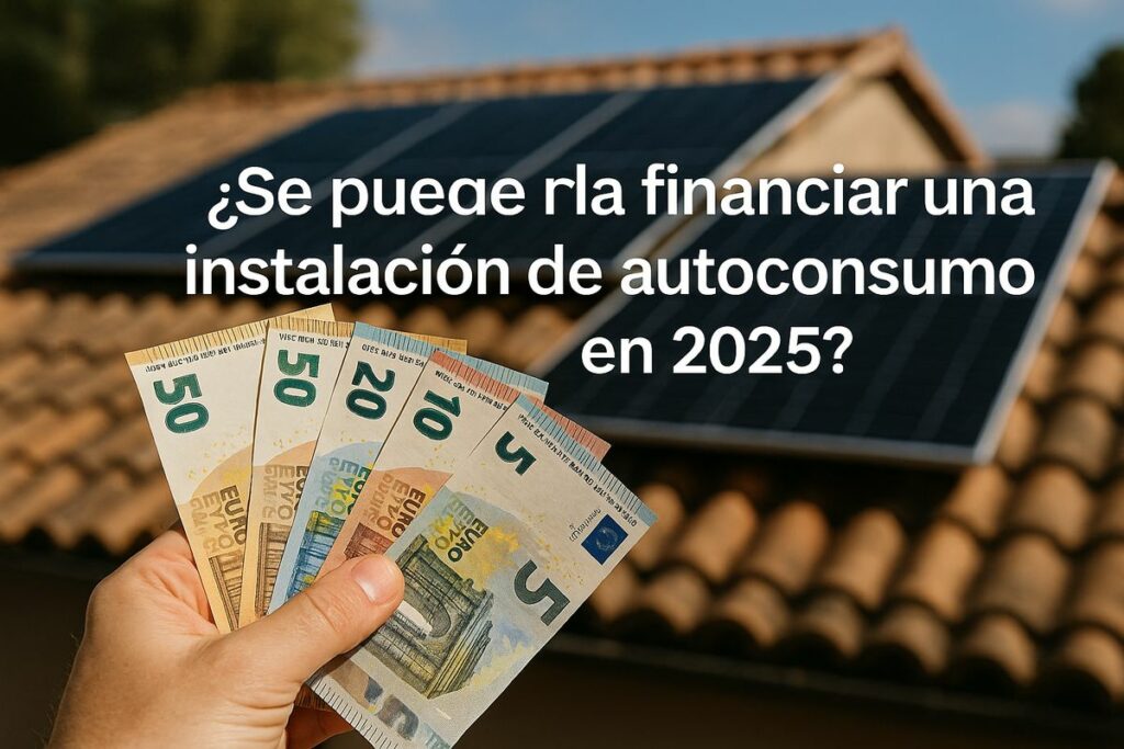 ¿Se puede financiar una instalación de autoconsumo en 2025?